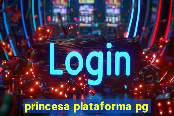 princesa plataforma pg