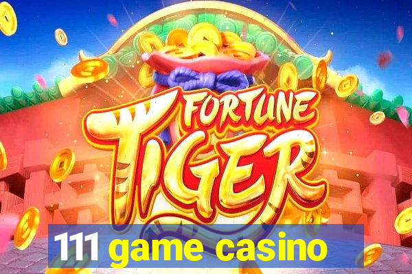 111 game casino