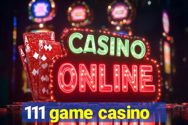 111 game casino