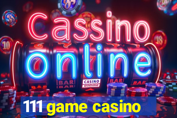 111 game casino