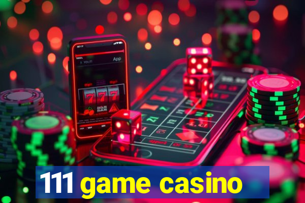 111 game casino