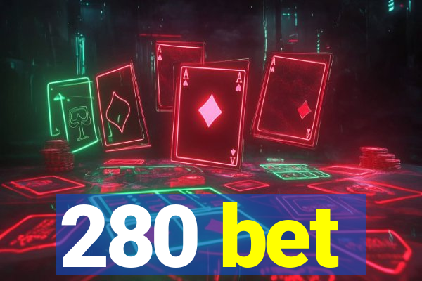 280 bet