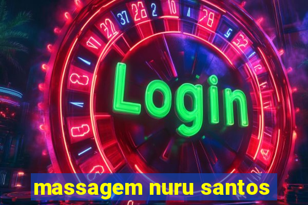 massagem nuru santos