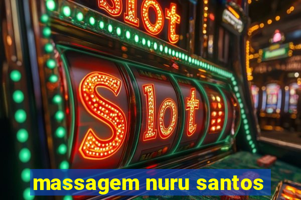 massagem nuru santos