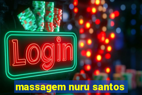 massagem nuru santos