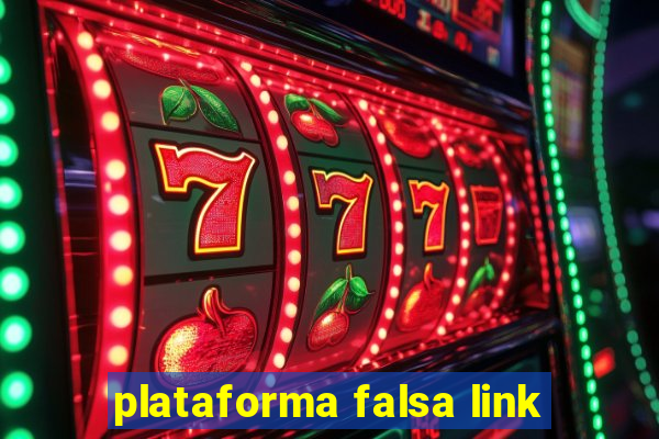 plataforma falsa link