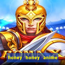 honey honey anime onde assistir