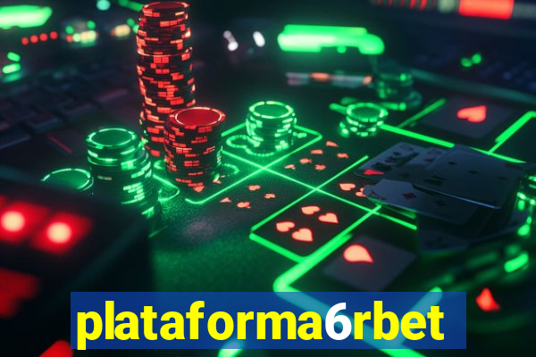 plataforma6rbet