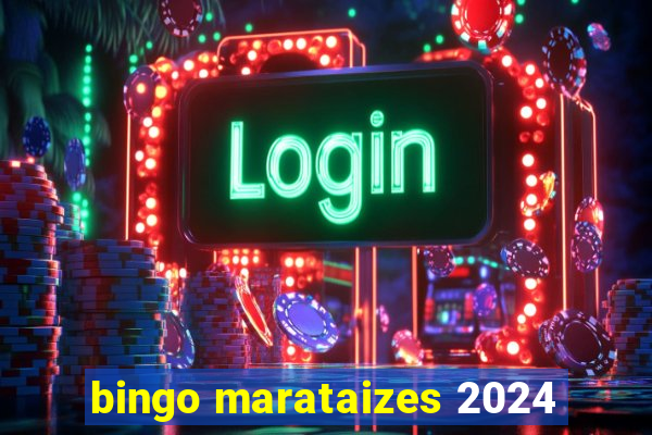 bingo marataizes 2024