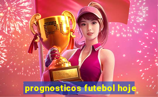 prognosticos futebol hoje