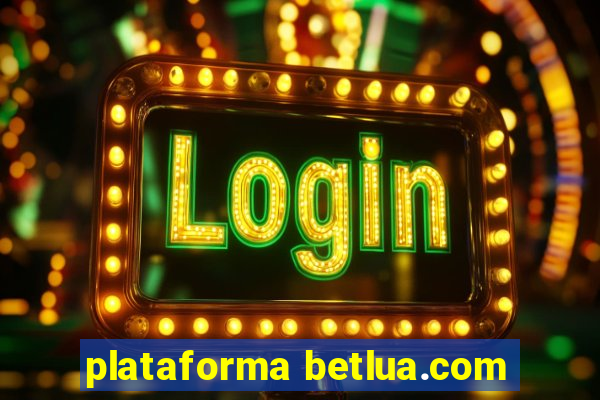 plataforma betlua.com