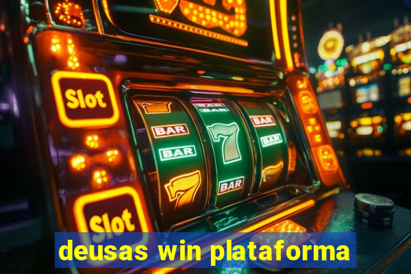 deusas win plataforma