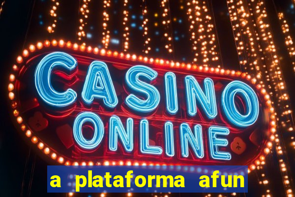 a plataforma afun paga mesmo