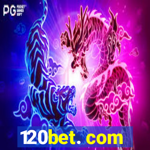 120bet. com