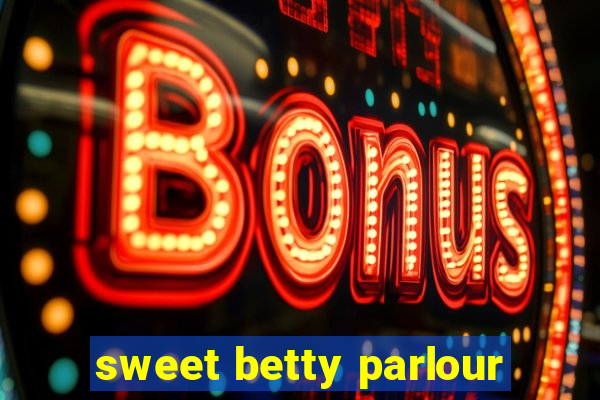 sweet betty parlour