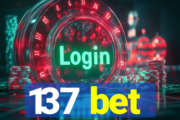 137 bet