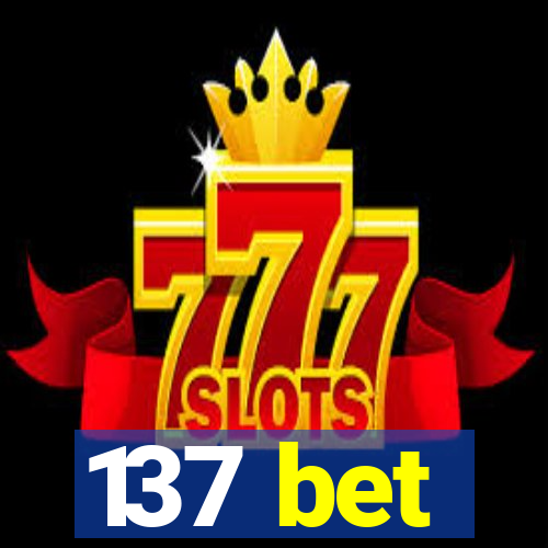 137 bet