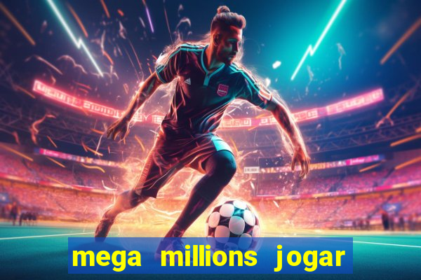 mega millions jogar do brasil