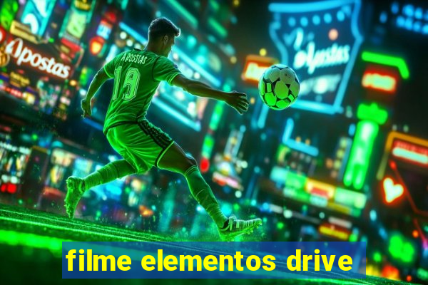 filme elementos drive