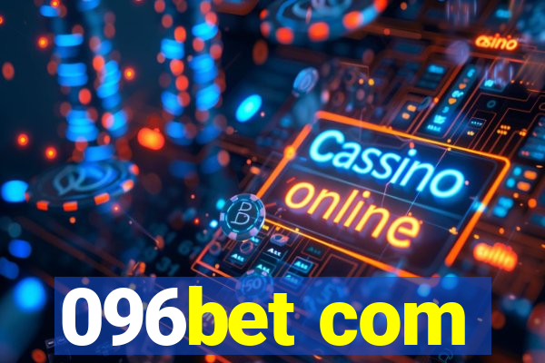 096bet com