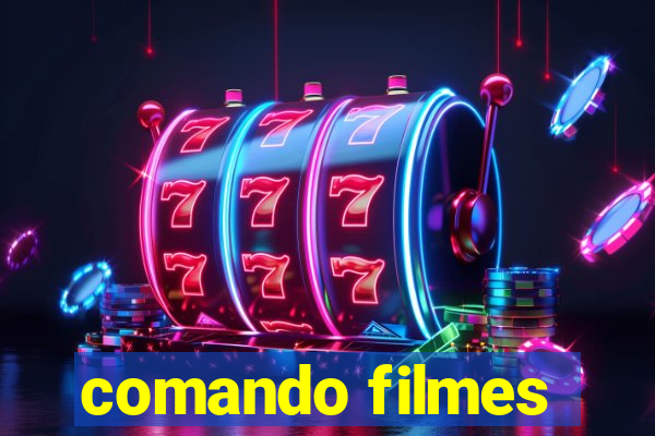 comando filmes