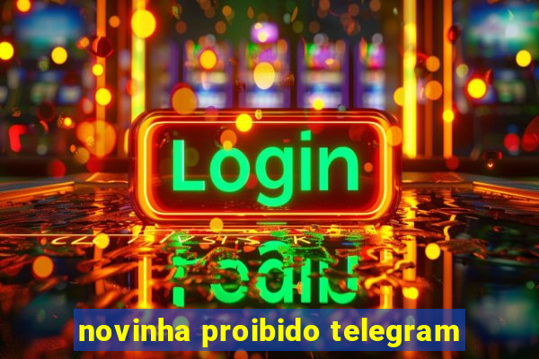 novinha proibido telegram