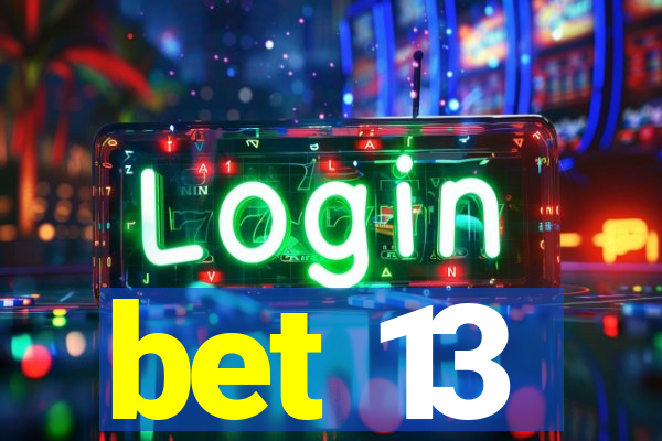 bet 13