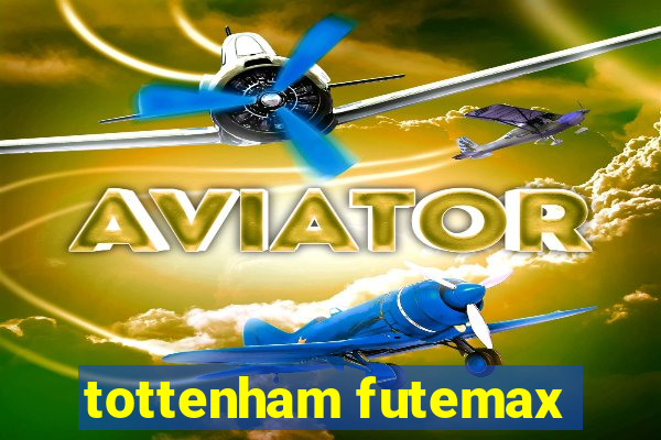 tottenham futemax