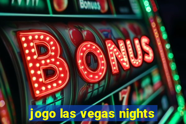 jogo las vegas nights