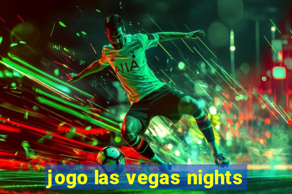 jogo las vegas nights