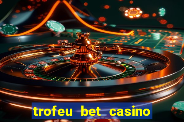 trofeu bet casino category all