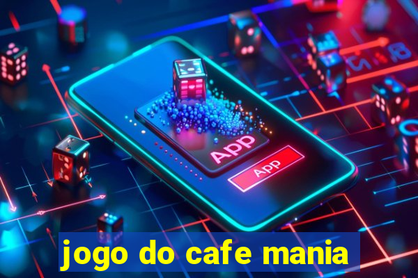 jogo do cafe mania