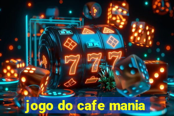 jogo do cafe mania