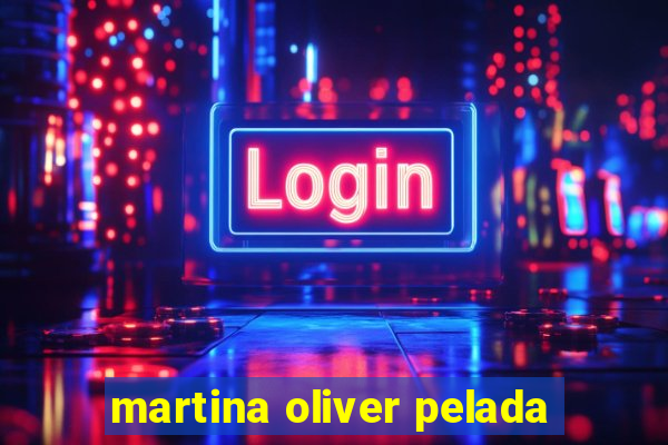 martina oliver pelada