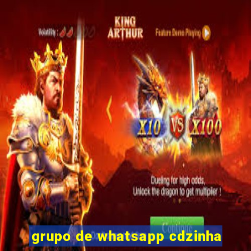 grupo de whatsapp cdzinha