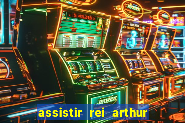 assistir rei arthur (2004 mega filmes)