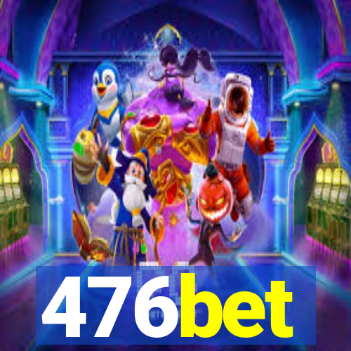 476bet