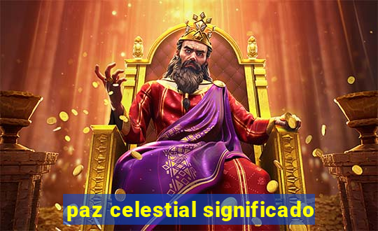 paz celestial significado