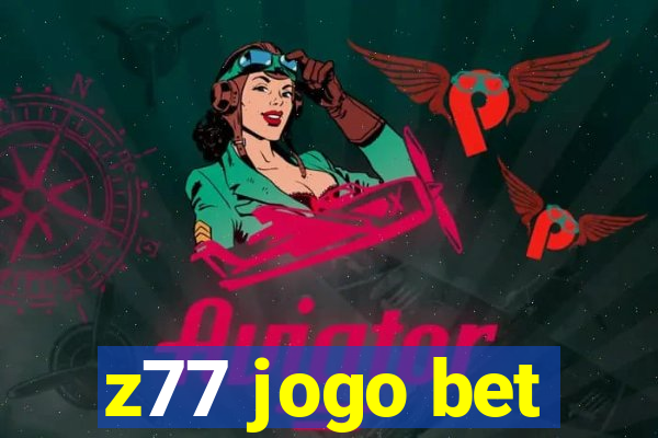 z77 jogo bet