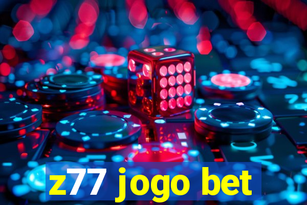 z77 jogo bet