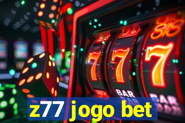 z77 jogo bet