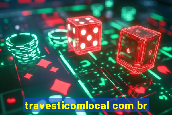 travesticomlocal com br