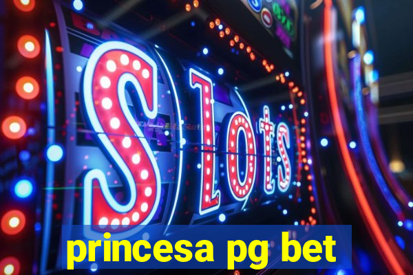 princesa pg bet