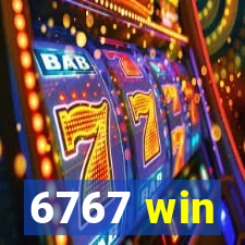 6767 win