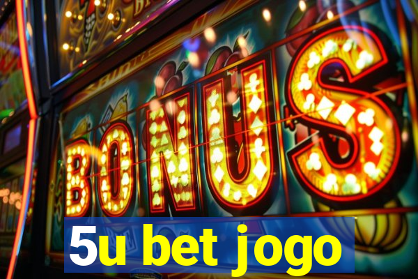 5u bet jogo