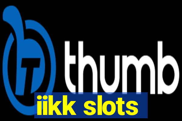 iikk slots