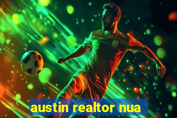 austin realtor nua