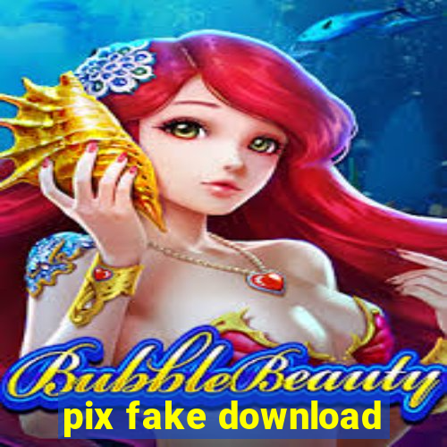 pix fake download