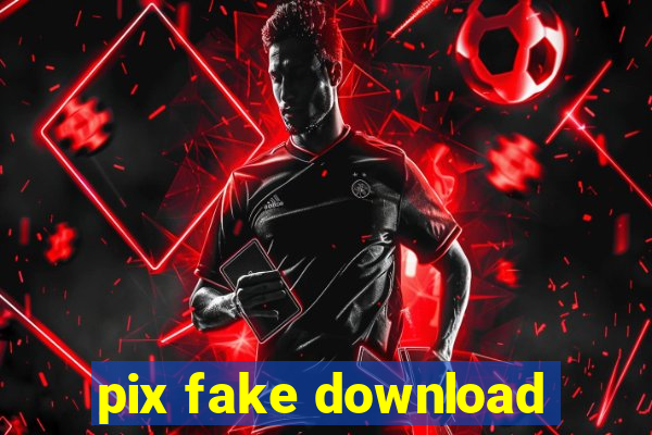 pix fake download