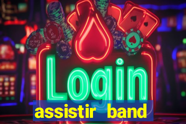 assistir band sports ao vivo gratis